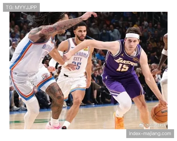 雷霆客场击败湖人终结对手三连胜 多点开花弥补核心缺阵